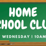 Home School Club Wednesdays 10 AM