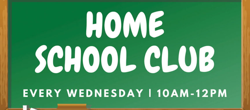 Home School Club Wednesdays 10 AM