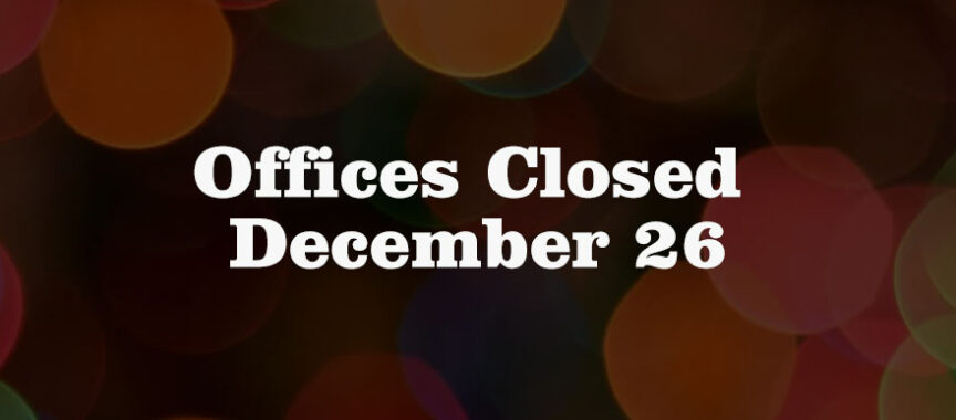 office closed Dec. 26